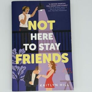 Not Here to Stay Friends by Kaitlyn Hill - Paperback